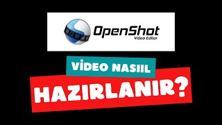 Openshot Video Editor Programı Nasıl Kullanılır ve Ayarları Kısmı Nasıl Düzenlenir [upl. by Zwiebel]