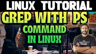 grep with PS Command in Linux  Linux Administration Tutorial  Linux Tutorial for Beginners [upl. by Ethben]