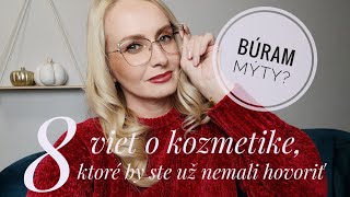 8 viet o kozmetike ktoré by si už nemala hovoriť Búram mýty o skincare a plastikách [upl. by Braunstein759]