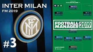 FOOTBALL MANAGER 2019  Carrière Inter Milan  3 [upl. by Stedmann]