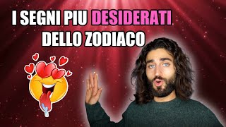 I SEGNI PIU DESIDERATI DELLO ZODIACO  Li vogliono tutti come partner [upl. by Nnahsal]