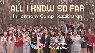 All I Know So Far A Cappella Cover  Pnk  Backtrack Vocals amp InHarmony Camp Kazakhstan [upl. by Ahseihs]