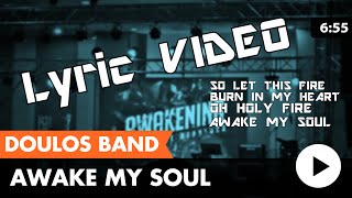 Awake My Soul Doulos Band lyric video [upl. by Dahaf543]