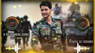 O Desh Mere Dj Song  Arijit Singh Song  Happy Independence Day Song  MDP DJ  HINDU DJ SOUND [upl. by Ikkaj]