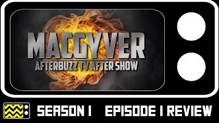 MacGyver Season 1 Episode 1 Review amp After Show  AfterBuzz TV [upl. by Sinaj]