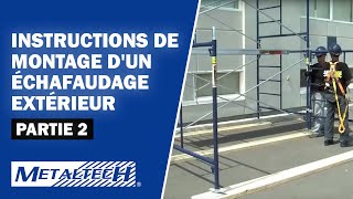 METALTECH Instructions de montage dun échafaudage extérieur  Partie 2 [upl. by Canfield]