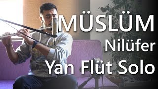 Müslüm Gürses  Nilüfer Müslüm Film Müziği  Yan Flüt Solo  Mustafa Tuna [upl. by Winchell]