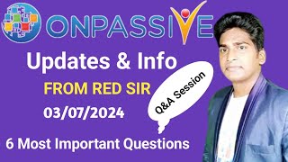 Todays Updates amp Information From Red Redfern Sir🔷6 Most Important Questions🔷QampA ONPASSIVE [upl. by Norby859]