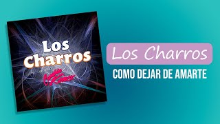 Los Charros  Como dejar de amarte  Video Lyric con Letra [upl. by Atsylac]