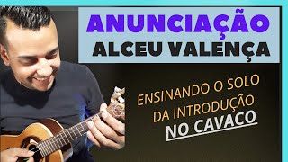 Anunciação  Alceu Valença ensinando o solo introdução no cavaquinho [upl. by Nrubua344]