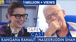 Naseeruddin Shah and Kangana Ranaut  TapeCast  Fly Beyond [upl. by Shapiro298]