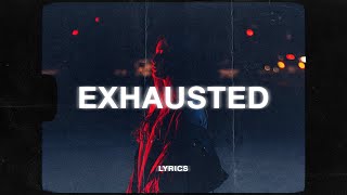 LXST  Exhausted Lyrics [upl. by Adile]