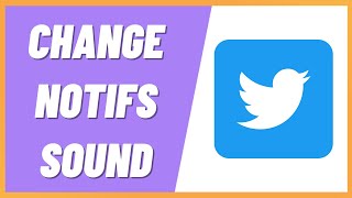 How to Change Twitter Notification Sound [upl. by Fadil282]