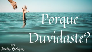 Porque Duvidaste [upl. by Verlee]