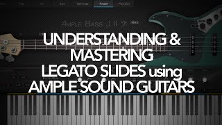 Understanding amp Mastering Legato Slides in Ample Sound [upl. by Katt]