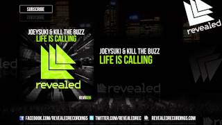 JoeySuki amp Kill The Buzz  Life Is Calling OUT NOW [upl. by Varian]