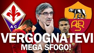 FIORENTINA ROMA 51  VERGOGNATEVI DI ESISTERE MEGA SFOGO SUPER SAYAN [upl. by Thera17]