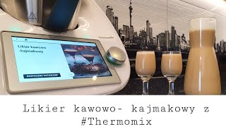 Likier kajmakowo  kawowy z Thermomix  ThermoBajka [upl. by Ybeloc616]