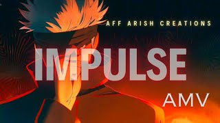 IMPULSE   AMV  • AFF X4RISH  ANIME HYPEREDIT VIDEO ❤️🗿🗿 [upl. by Adnovaj318]