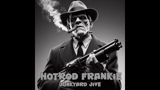 Hotrod Frankie  Junkyard Jive [upl. by Alli622]