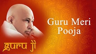 Guru Meri Pooja  गुरु मेरी पूजा  Sanjay Gulati  Guruji Bhajans  Guruji World of Blessings [upl. by Olcott]