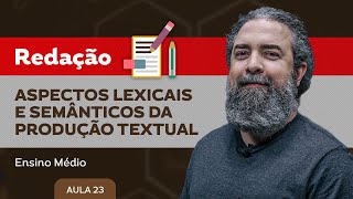 Aspectos lexicais e semânticos da produção textual​  Redação  Ensino Médio [upl. by Oidgime58]