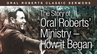 The Story of Oral Roberts’ Ministry – How it Began [upl. by Wurtz]