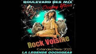 ROCH VOISINE  LA LEGENDE OOCHIGEAS EXTENDED REMIX 2022 DJ YANN [upl. by Artemus277]