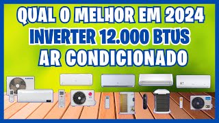 👷‍♂️QUAL O MELHOR AR CONDICIONADO INVERTER 12000 BTUS CUSTO BENEFÍCIO 2024AR INVERTER SILENCIOSO [upl. by Eibo]