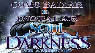 Como Baixar e Instalar Soul Of Darkness no Android Pedido [upl. by Rainer]