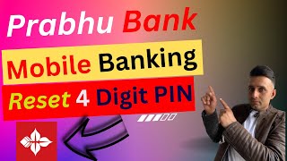 Prabhu Bank Mobile Banking  4 Digit PIN Reset  prabhu Bank  Mobile Banking Transaction PIN [upl. by Beesley752]