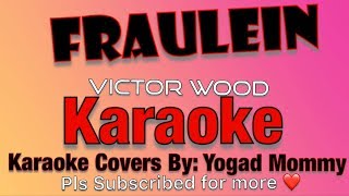 Fraulein Victor Wood Karaoke Minus One [upl. by Segal285]