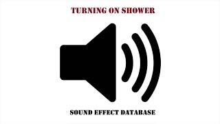 Turning On Shower Sound Effect [upl. by Yetsirhc369]