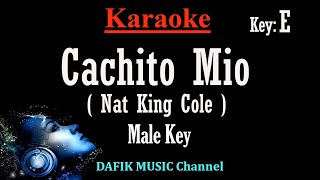 Cachito Mio Karaoke Nat King Cole Male key E  Nada Pria Cowok [upl. by Nnyletak]