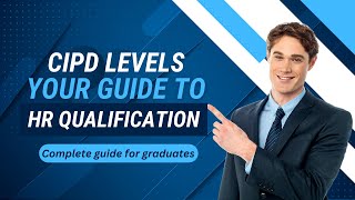 CIPD Levels Explained  Your Guide to HR Qualifications [upl. by Nnylrebma]