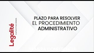 Clase 6  Plazo para resolver el procedimiento administrativo [upl. by Stan]