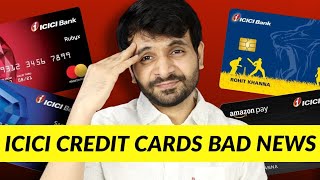 BREAKING ICICI Bank Credit Cards Big BAD NEWS 😥😥 [upl. by Analra281]