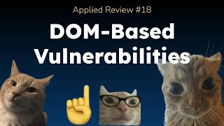 DOM Based Vulnerabilities  Applied Review 18 [upl. by Arabrab]