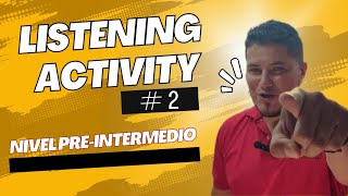 Listening Activity 2 Nivel preintermedio 📢 [upl. by Abigail]