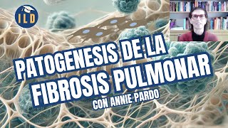 ✅ PATOGÉNESIS de la FIBROSIS PULMONAR  Con Annie Pardo [upl. by Noiraa832]