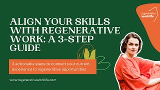 Align Your Skills with Regenerative Work A 3Step Guide [upl. by Ardua]