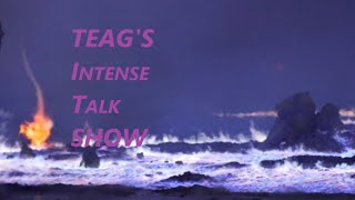 Teags Intense Talk Show [upl. by Aihsena292]