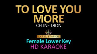 TO LOVE YOU MORE  Celine Dion Female Lower Key KARAOKE [upl. by Eltsyrk]