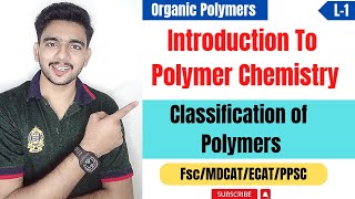 Introduction to Polymer Chemistry  Classification of Polymers  Organic Polymers [upl. by Karalee]