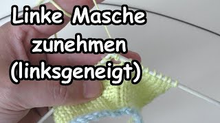 Linke Masche zunehmen aus dem Querfaden linksgeneigt [upl. by Bullough223]