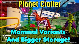 Mammal Variants And Bigger Storage Planet Crafter Gameplay Ep68 [upl. by Khorma]