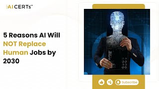 5 Reasons AI Will NOT Replace Human Jobs by 2030 II AI CERTs AIJobs Jobmarket BlockchainExpert [upl. by Greenberg]