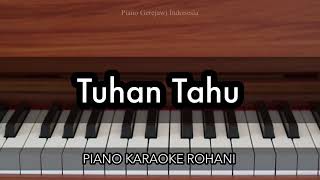 Tuhan Tahu  Melitha Sidabutar Alvin Christian Clarisa Dewi  Piano Karaoke Rohani [upl. by Schnurr]