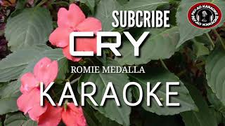 CRY ROMIE MEDALLAKARAOKE [upl. by Bigford]