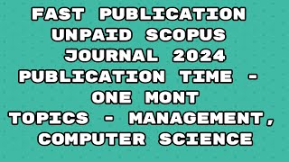 Fast Publication unpaid Scopus Journal  Fast publication Scopus journal Publication 2024 [upl. by Alaehcim574]